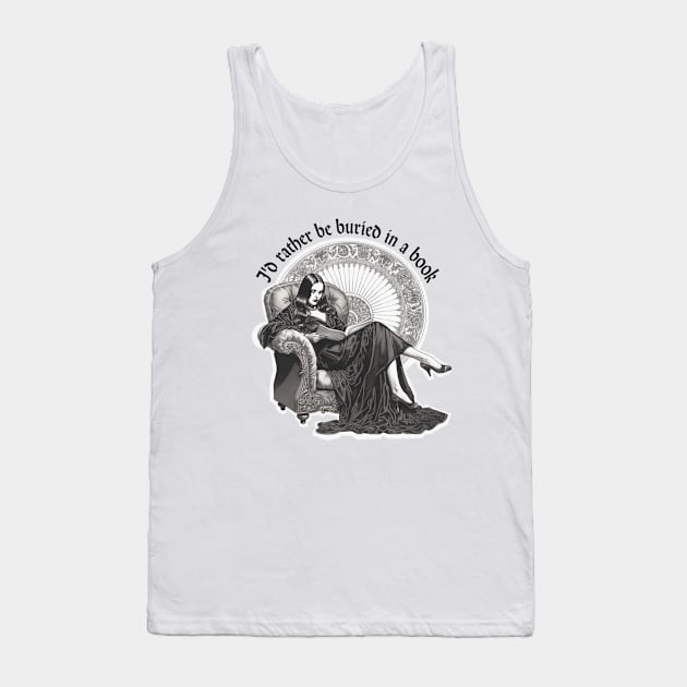 I'd Rather Be Buried in a Book Dark Gothic Reader Tank Top by ApricotJamStore